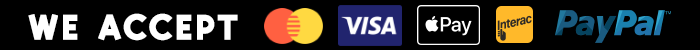 We accept Visa, PayPal, Apple Pay, Interac and cash payments in Canada